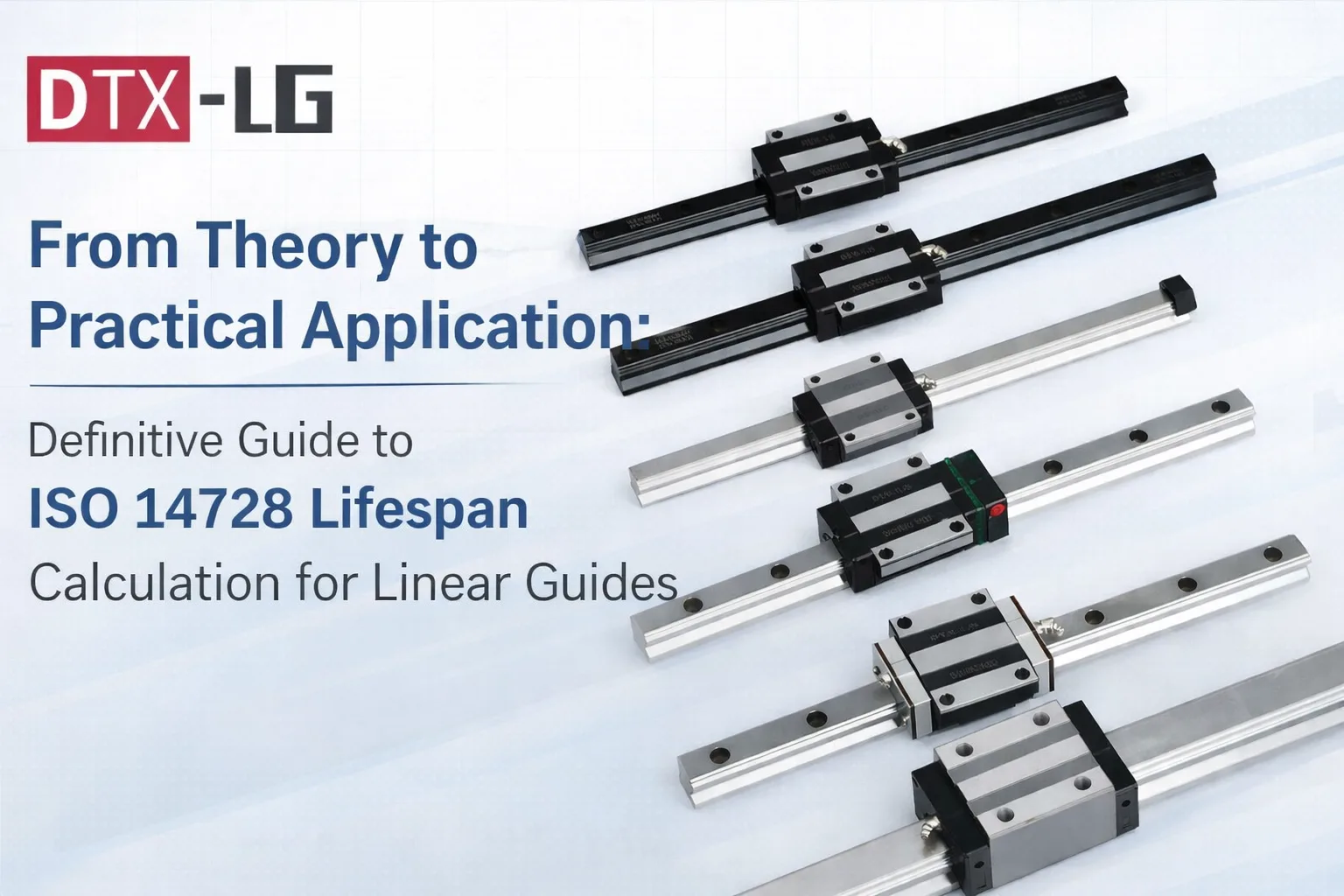 From Theory to Practice Authoritative Guide to ISO 14728 Lifespan Calculation in Linear Guides