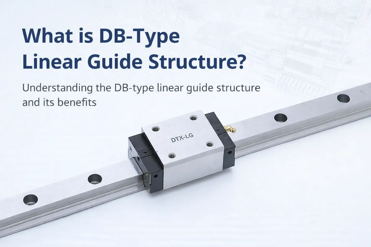 What is DB-Type Linear Guide Structure？